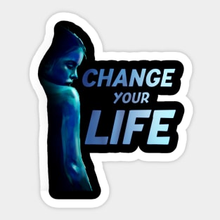 change your life Sticker